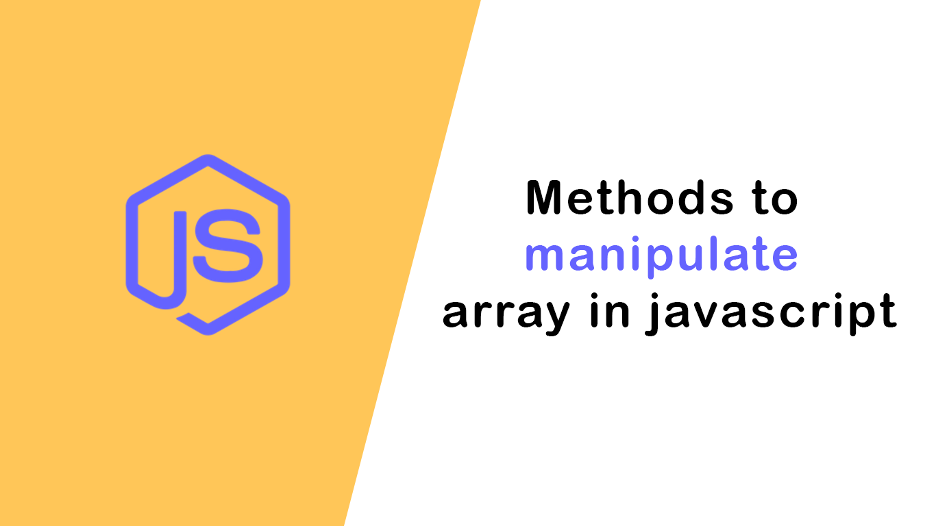 Methods to manipulate array in javascript
