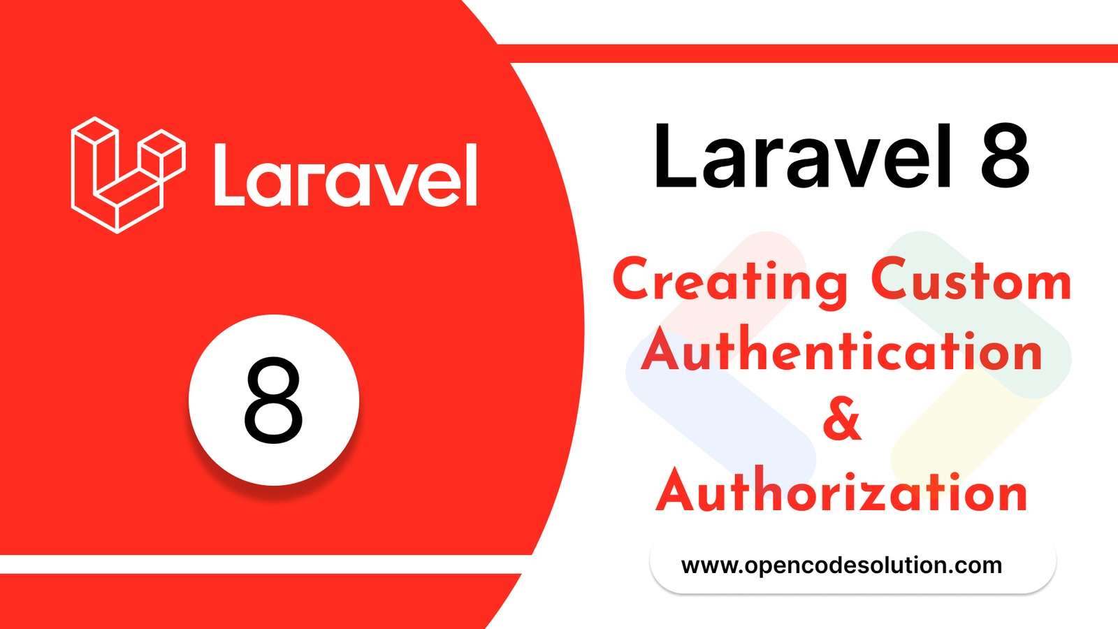 Creating Custom Authentication and Authorization in Laravel 8 - A Step-by-Step Guide