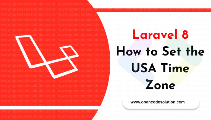 How to Set the USA Time Zone in Laravel 8