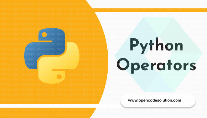 Python Operators: A Comprehensive Guide with Code Examples