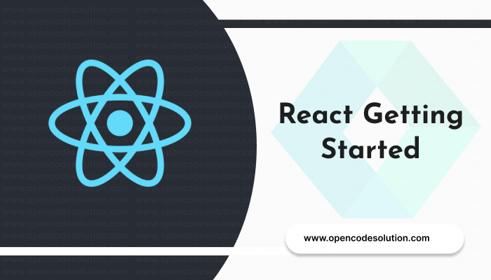 React Getting Started: A Step-by-Step Guide