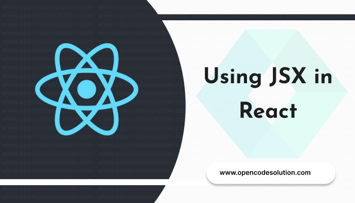 Using JSX in React: A Step-by-Step Guide