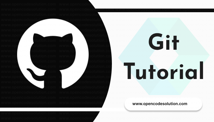 Git Tutorial: A Comprehensive Guide to Version Control